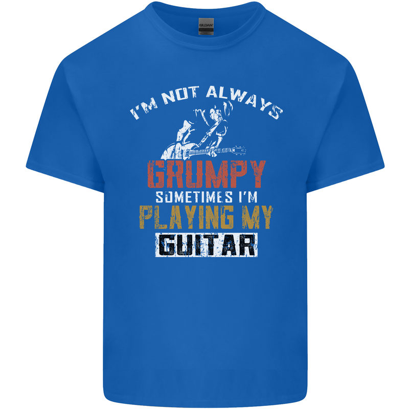 Im Not Always Grumpy Guitar Funny Guitarist Mens Cotton T-Shirt Tee Top Royal Blue