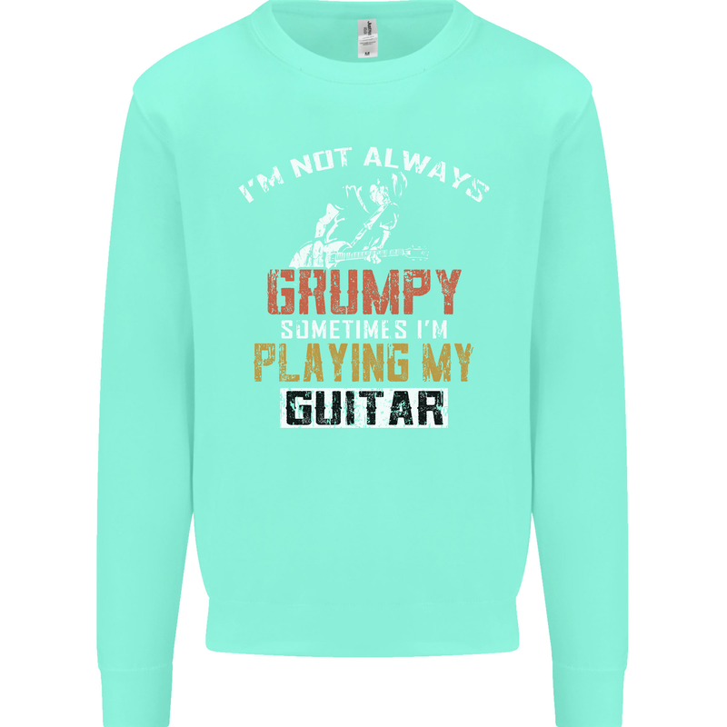 Im Not Always Grumpy Guitar Funny Guitarist Mens Sweatshirt Jumper Peppermint