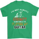 Im Not Always Grumpy Guitar Funny Guitarist Mens T-Shirt Cotton Gildan Irish Green