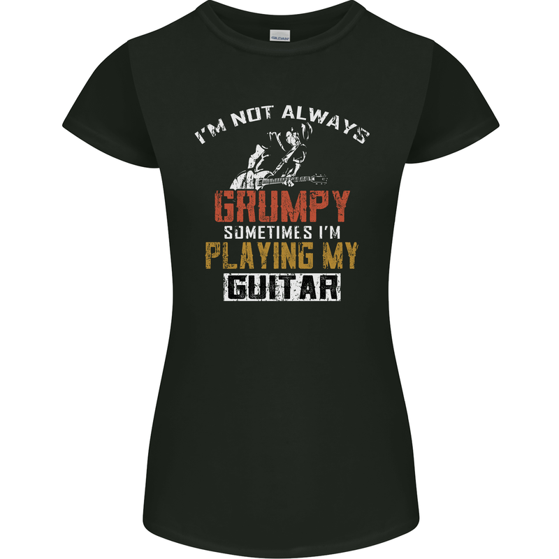 Im Not Always Grumpy Guitar Funny Guitarist Womens Petite Cut T-Shirt Black