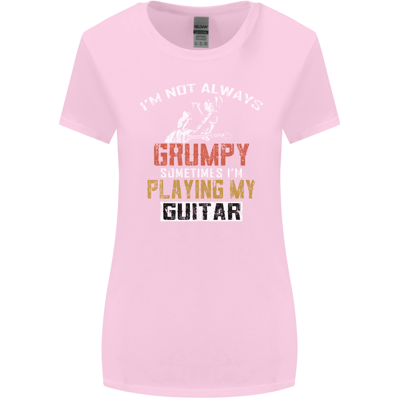 Im Not Always Grumpy Guitar Funny Guitarist Womens Wider Cut T-Shirt Light Pink