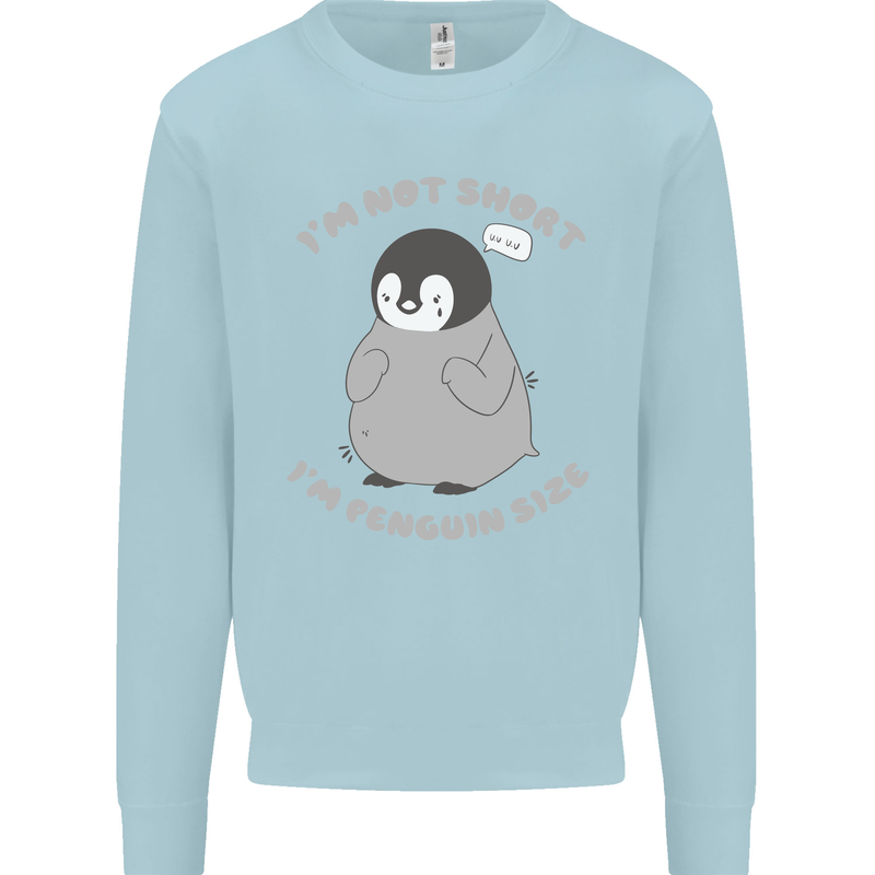 Im Not Short Im Penguine Size Funny Kids Sweatshirt Jumper Light Blue