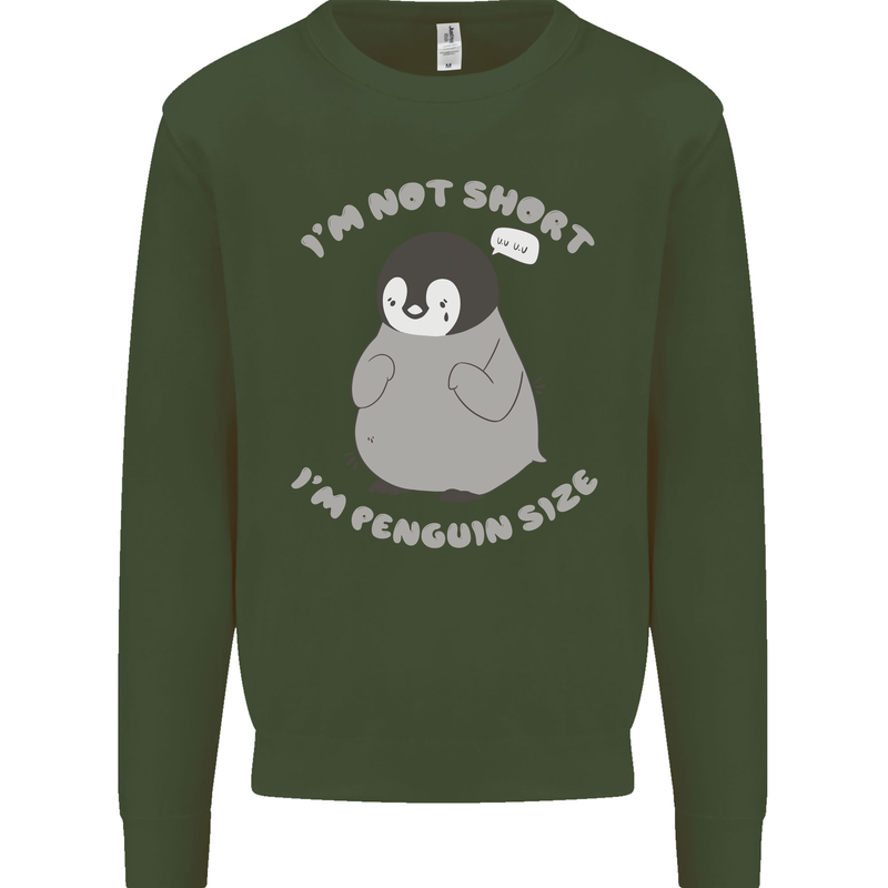 Im Not Short Im Penguine Size Funny Mens Sweatshirt Jumper Forest Green