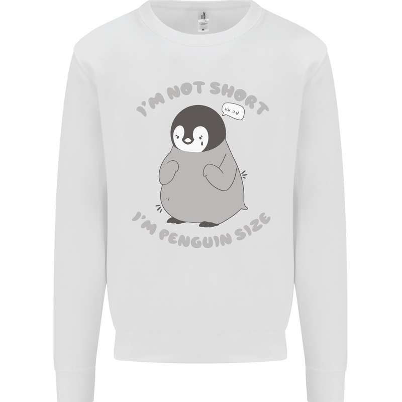 Im Not Short Im Penguine Size Funny Mens Sweatshirt Jumper White