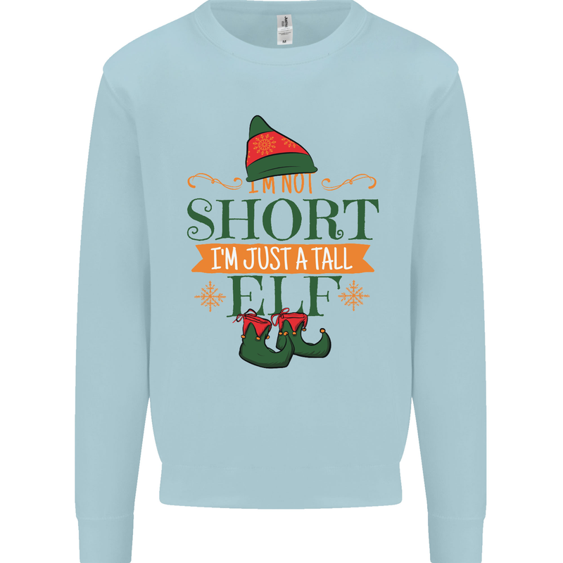 Im Not Short Tall Elf Funny Christmas Mens Sweatshirt Jumper Light Blue