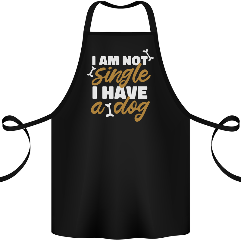 Im Not Single I Have a Dog Funny Cotton Apron 100% Organic Black