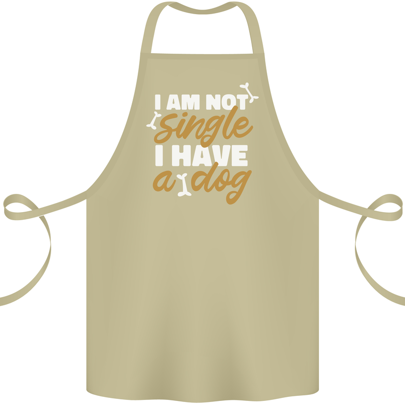 Im Not Single I Have a Dog Funny Cotton Apron 100% Organic Khaki