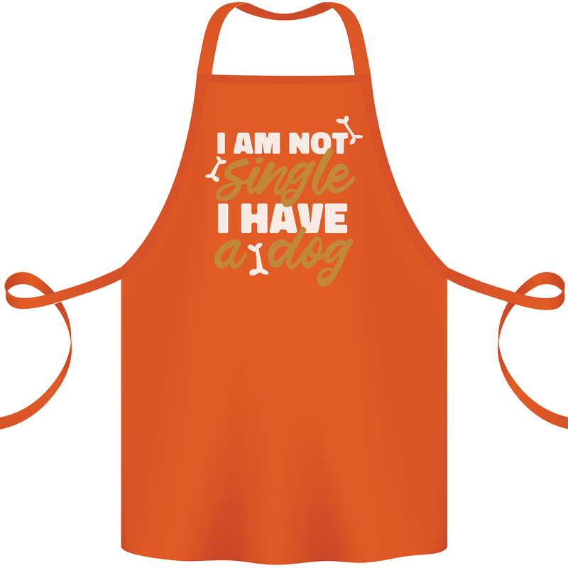 Im Not Single I Have a Dog Funny Cotton Apron 100% Organic Orange
