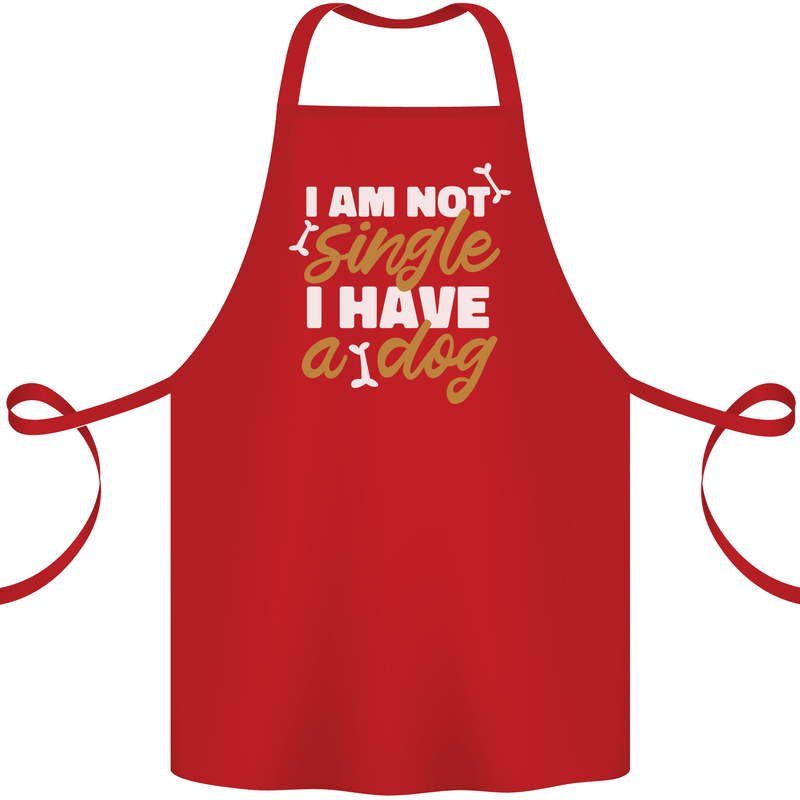 Im Not Single I Have a Dog Funny Cotton Apron 100% Organic Red