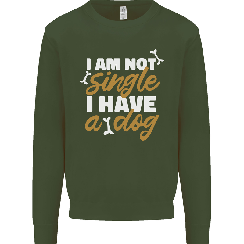 Im Not Single I Have a Dog Funny Kids Sweatshirt Jumper Forest Green