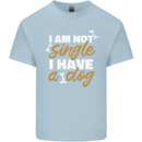 Im Not Single I Have a Dog Funny Kids T-Shirt Childrens Light Blue