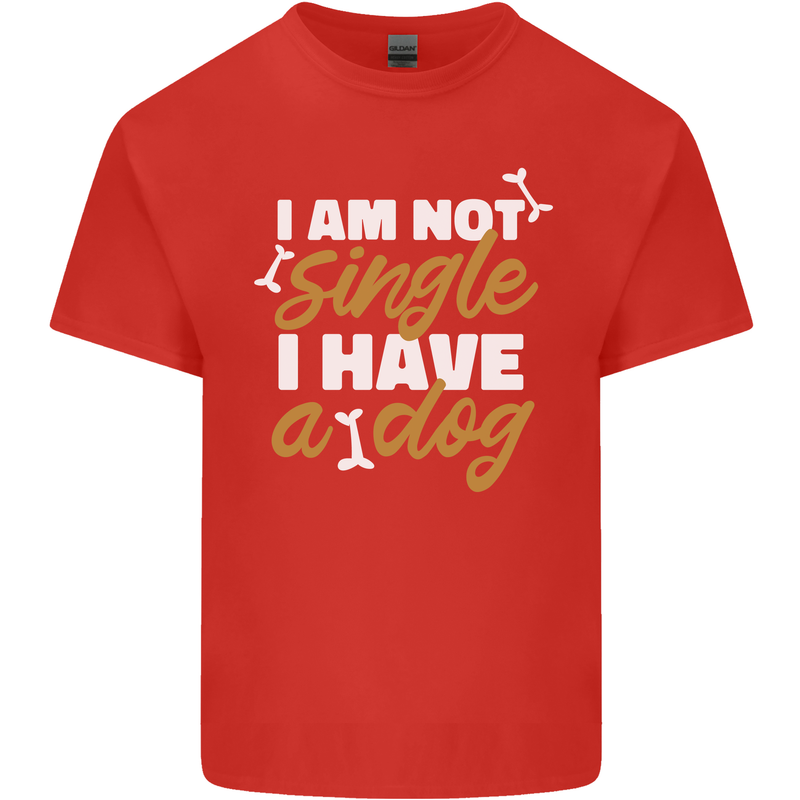 Im Not Single I Have a Dog Funny Kids T-Shirt Childrens Red