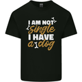 Im Not Single I Have a Dog Funny Mens Cotton T-Shirt Tee Top Black