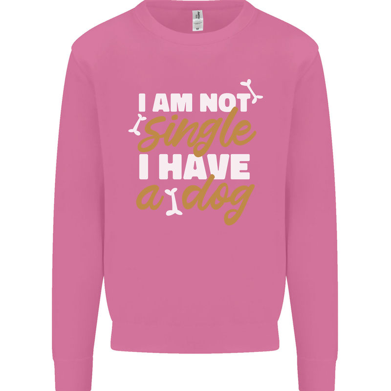 Im Not Single I Have a Dog Funny Mens Sweatshirt Jumper Azalea