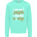 Im Not Single I Have a Dog Funny Mens Sweatshirt Jumper Peppermint