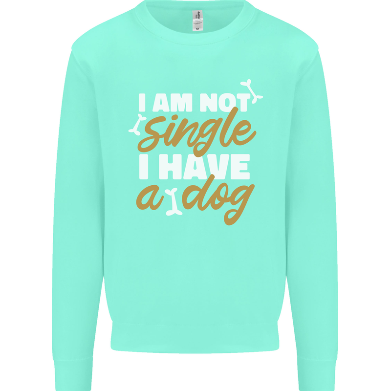 Im Not Single I Have a Dog Funny Mens Sweatshirt Jumper Peppermint