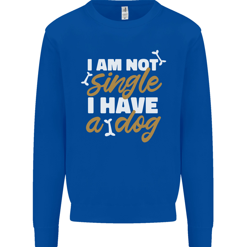 Im Not Single I Have a Dog Funny Mens Sweatshirt Jumper Royal Blue