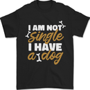 Im Not Single I Have a Dog Funny Mens T-Shirt 100% Cotton Black