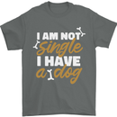Im Not Single I Have a Dog Funny Mens T-Shirt 100% Cotton Charcoal