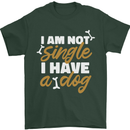 Im Not Single I Have a Dog Funny Mens T-Shirt 100% Cotton Forest Green