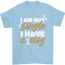 Im Not Single I Have a Dog Funny Mens T-Shirt 100% Cotton Light Blue