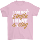 Im Not Single I Have a Dog Funny Mens T-Shirt 100% Cotton Light Pink