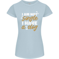 Im Not Single I Have a Dog Funny Womens Petite Cut T-Shirt Light Blue