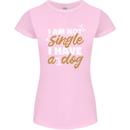 Im Not Single I Have a Dog Funny Womens Petite Cut T-Shirt Light Pink