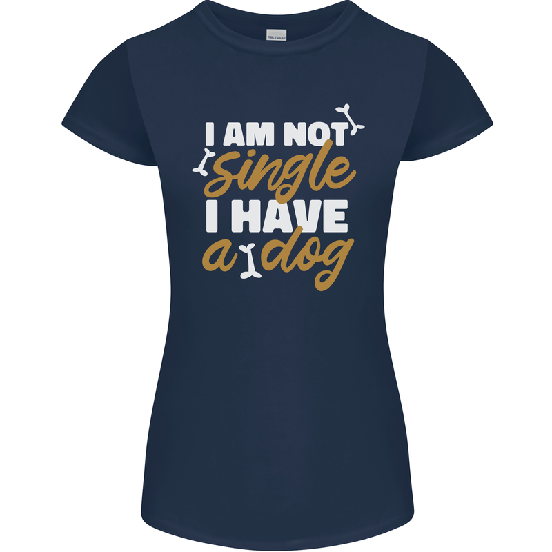 Im Not Single I Have a Dog Funny Womens Petite Cut T-Shirt Navy Blue