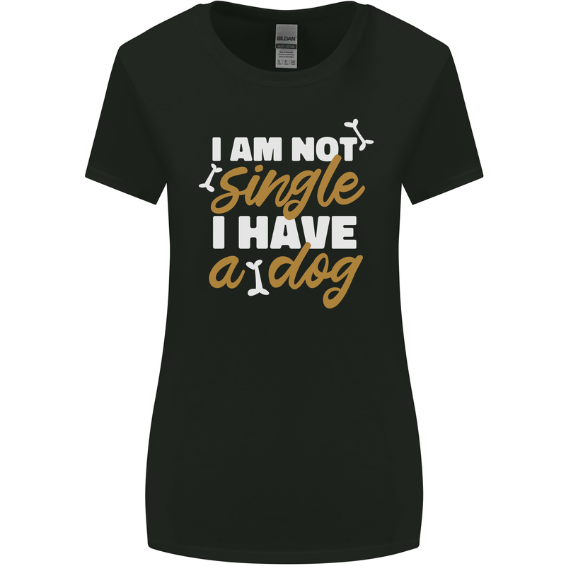 Im Not Single I Have a Dog Funny Womens Wider Cut T-Shirt Black