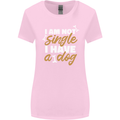 Im Not Single I Have a Dog Funny Womens Wider Cut T-Shirt Light Pink