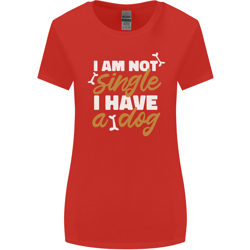 Im Not Single I Have a Dog Funny Womens Wider Cut T-Shirt Red