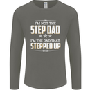 Im Not the Step Dad Stepped Up Fathers Day Mens Long Sleeve T-Shirt Charcoal