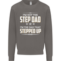 Im Not the Step Dad Stepped Up Fathers Day Mens Sweatshirt Jumper Charcoal