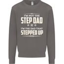 Im Not the Step Dad Stepped Up Fathers Day Mens Sweatshirt Jumper Charcoal