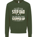 Im Not the Step Dad Stepped Up Fathers Day Mens Sweatshirt Jumper Forest Green
