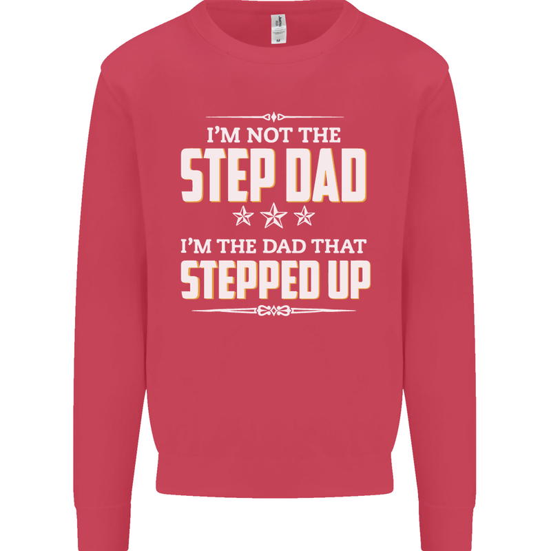 Im Not the Step Dad Stepped Up Fathers Day Mens Sweatshirt Jumper Heliconia