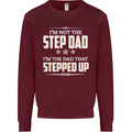 Im Not the Step Dad Stepped Up Fathers Day Mens Sweatshirt Jumper Maroon