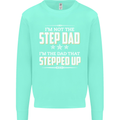 Im Not the Step Dad Stepped Up Fathers Day Mens Sweatshirt Jumper Peppermint