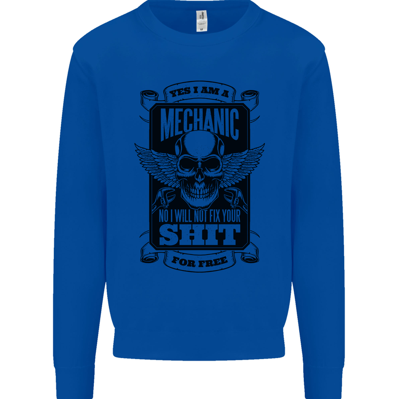 Im a Mechanic No Wont Fix For Free Funny Kids Sweatshirt Jumper Royal Blue