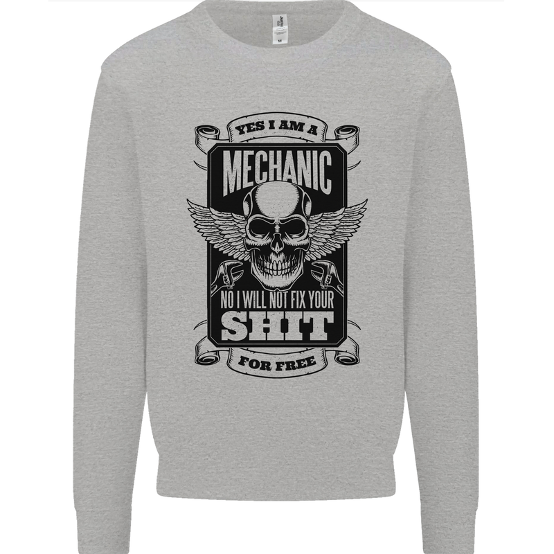 Im a Mechanic No Wont Fix For Free Funny Kids Sweatshirt Jumper Sports Grey