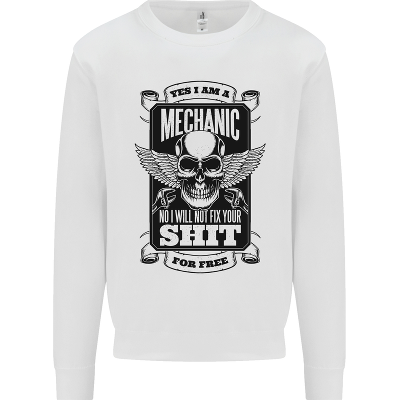 Im a Mechanic No Wont Fix For Free Funny Kids Sweatshirt Jumper White