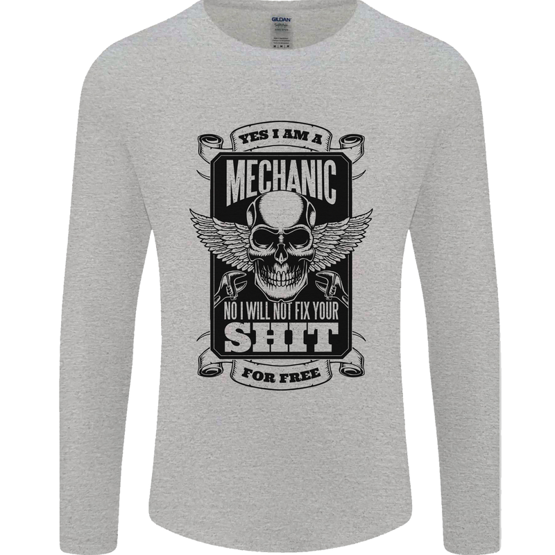 Im a Mechanic No Wont Fix For Free Funny Mens Long Sleeve T-Shirt Sports Grey
