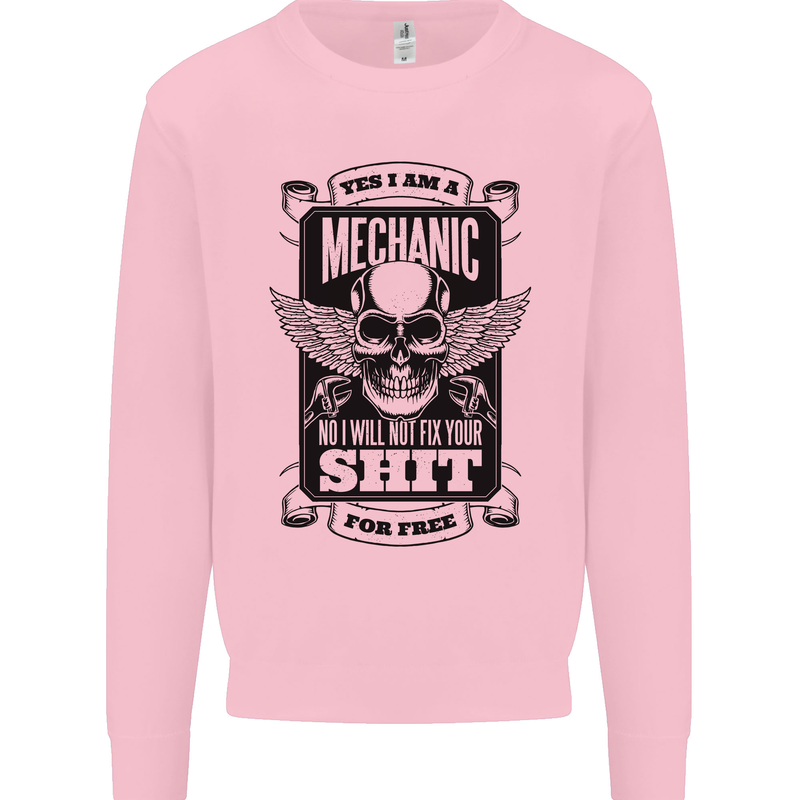 Im a Mechanic No Wont Fix For Free Funny Mens Sweatshirt Jumper Light Pink
