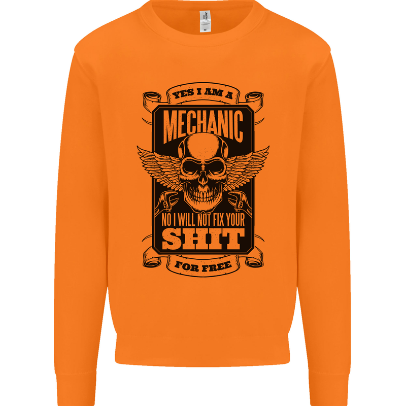 Im a Mechanic No Wont Fix For Free Funny Mens Sweatshirt Jumper Orange