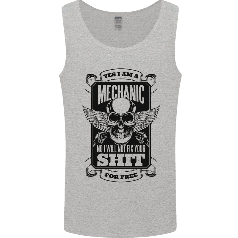 Im a Mechanic No Wont Fix For Free Funny Mens Vest Tank Top Sports Grey