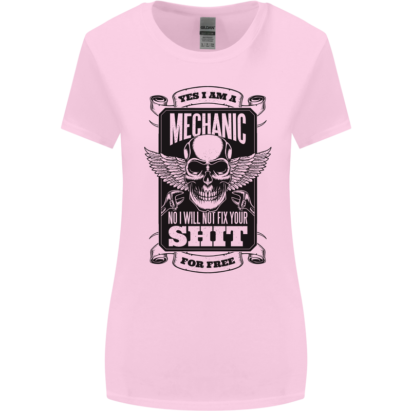 Im a Mechanic No Wont Fix For Free Funny Womens Wider Cut T-Shirt Light Pink