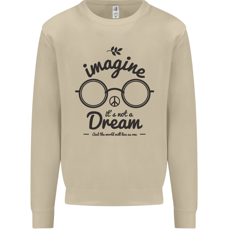 Imagine Its Not a Dream World Peace Hippy Mens Sweatshirt Jumper Sand