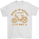 In Doubt Moped Biker Motorcycle Scooter Mens T-Shirt 100% Cotton White