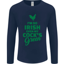 Irish Even My Cock's Green St Patricks Day Mens Long Sleeve T-Shirt Navy Blue